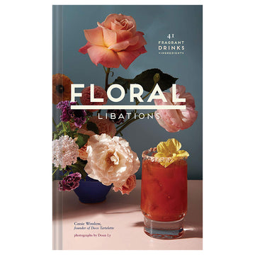 Floral Libations by Cassie Winslow