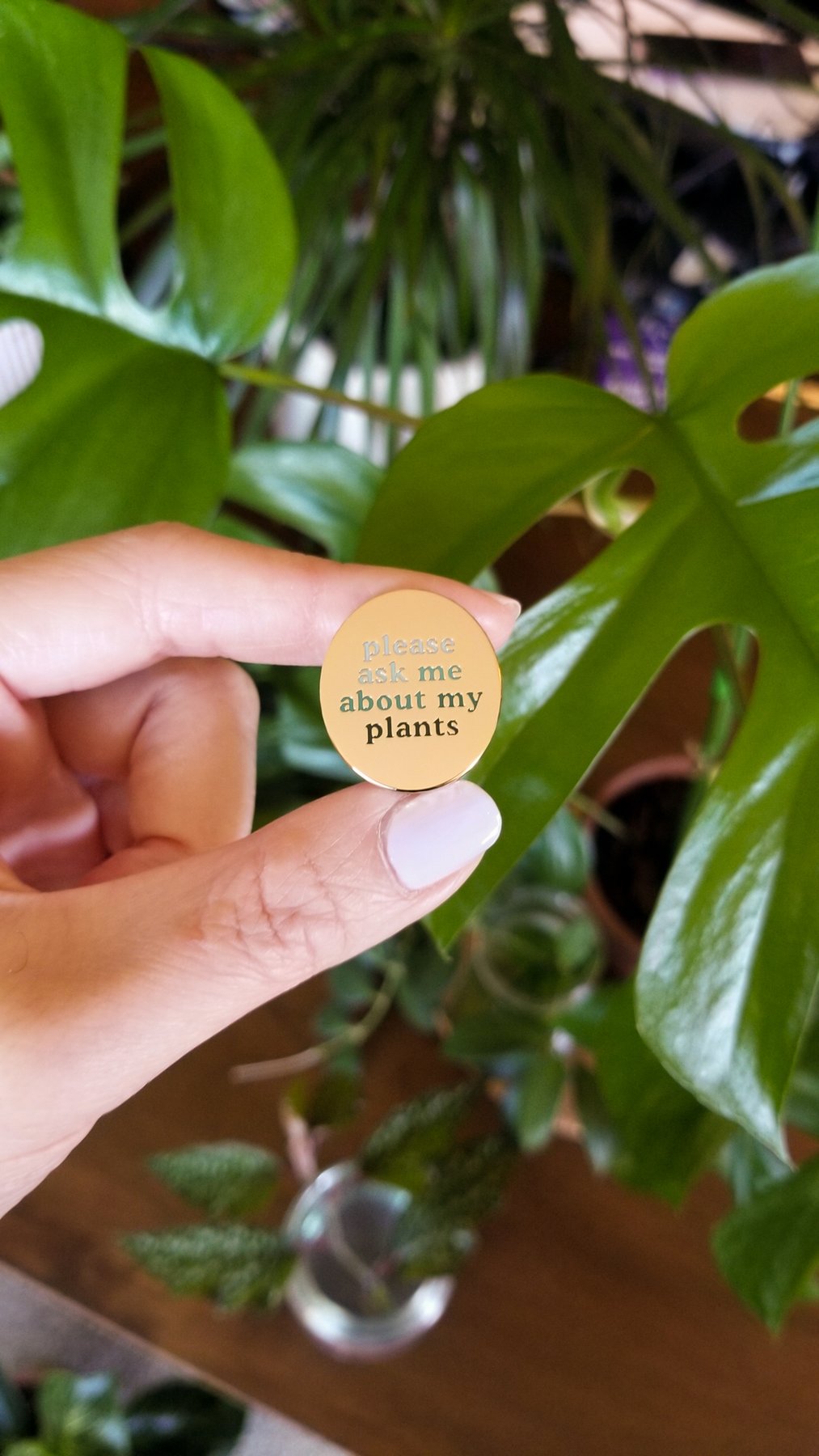 Please Ask Me About My Plants Pin