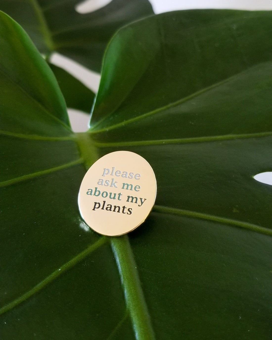 Please Ask Me About My Plants Pin