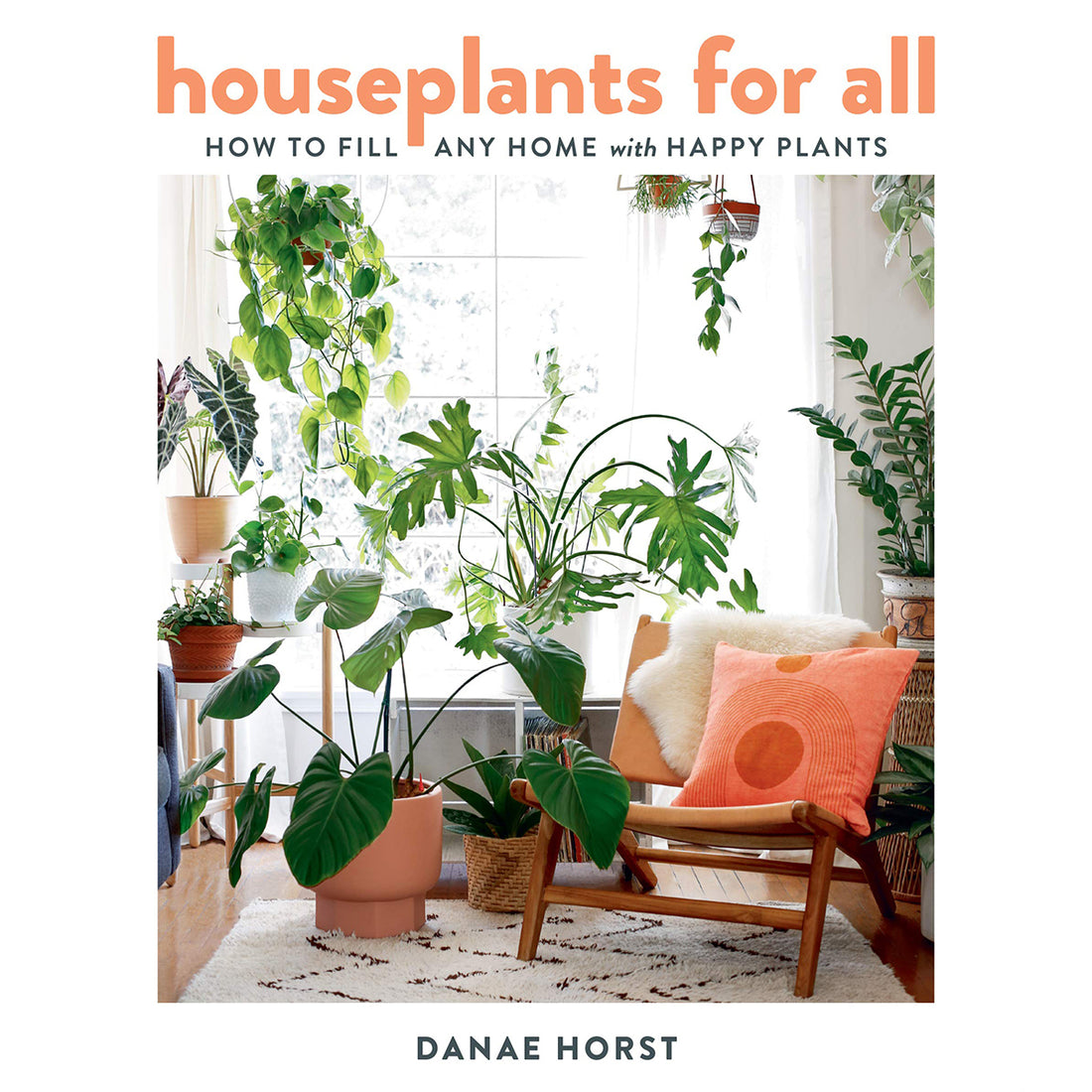 Houseplants for All by Danae Horst